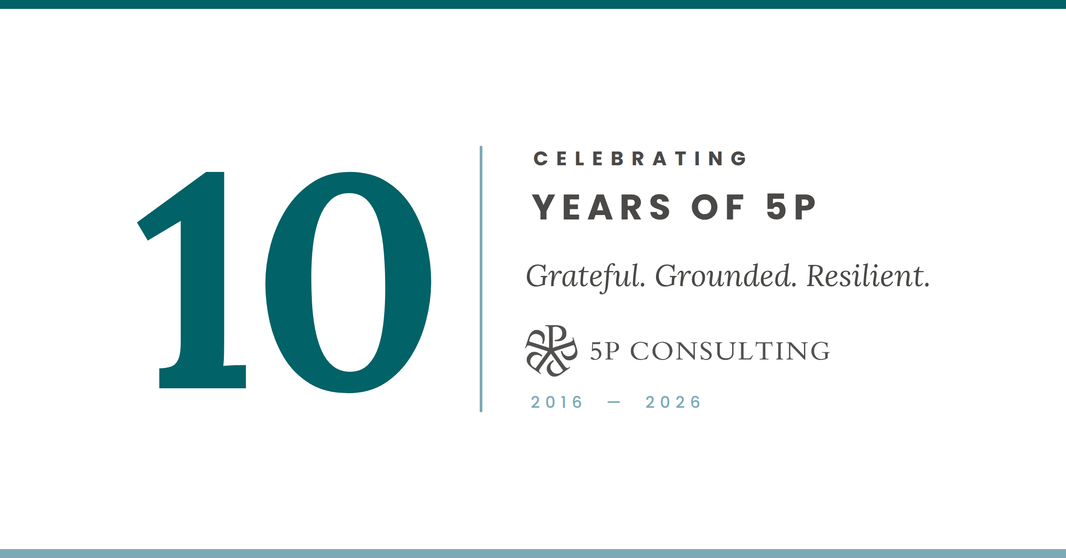 Ten Years of 5P: Grateful, Grounded, and Resilient